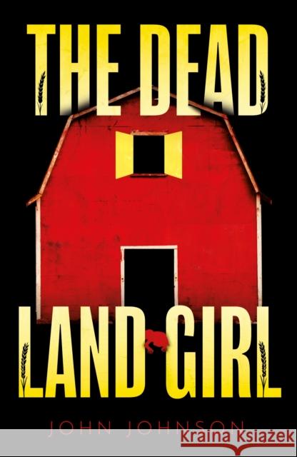 The Dead Land Girl John Johnson 9781836280552