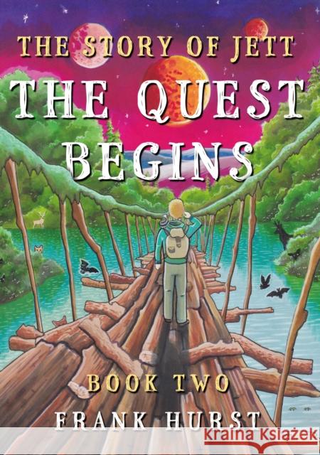 The Story of Jett: The Quest Begins Frank Hurst 9781836280620