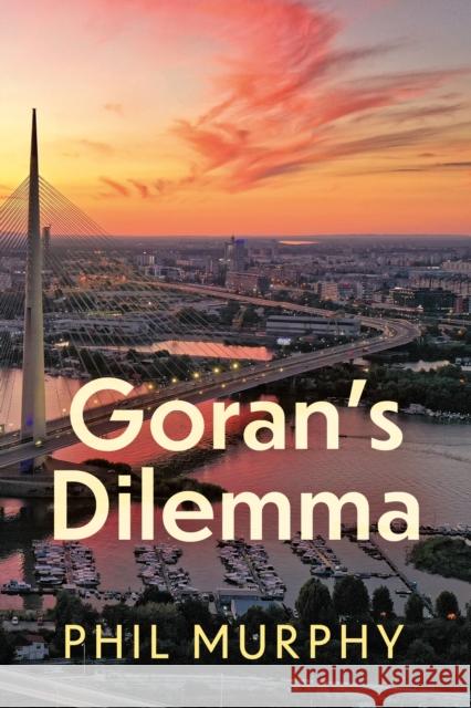 Goran’s Dilemma Phil Murphy 9781836280729