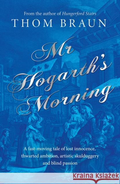 Mr Hogarth’s Morning Thom Braun 9781836280767