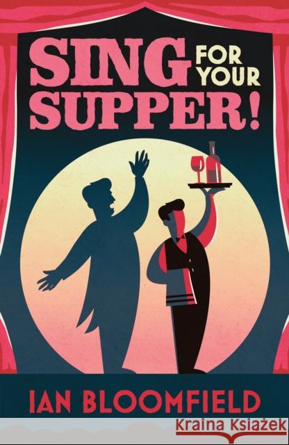 Sing for Your Supper! Ian Bloomfield 9781836281443