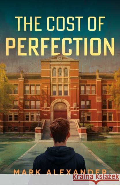 The Cost of Perfection Mark Alexander 9781836281542