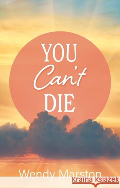 You Can't Die Marston, Wendy 9781836281719