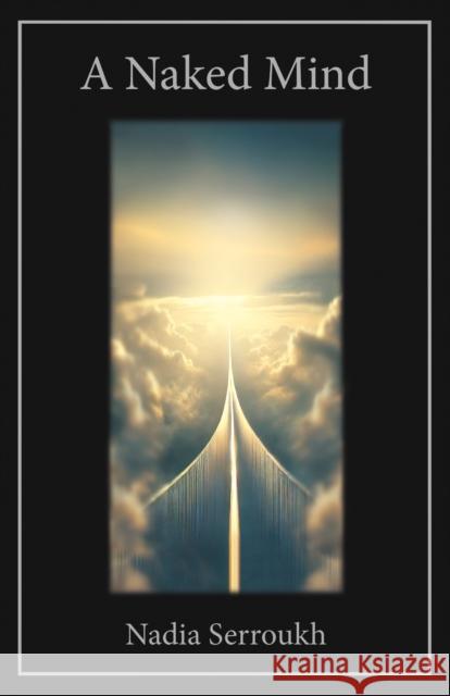 A Naked Mind Nadia Serroukh 9781836282303 Troubador Publishing