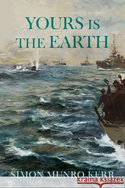 YOURS IS THE EARTH Simon Munro Kerr 9781836283126