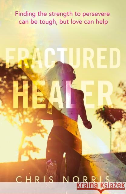 Fractured Healer Chris Norris 9781836283416