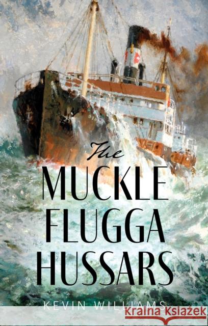 The Muckle Flugga Hussars Kevin Williams 9781836283423