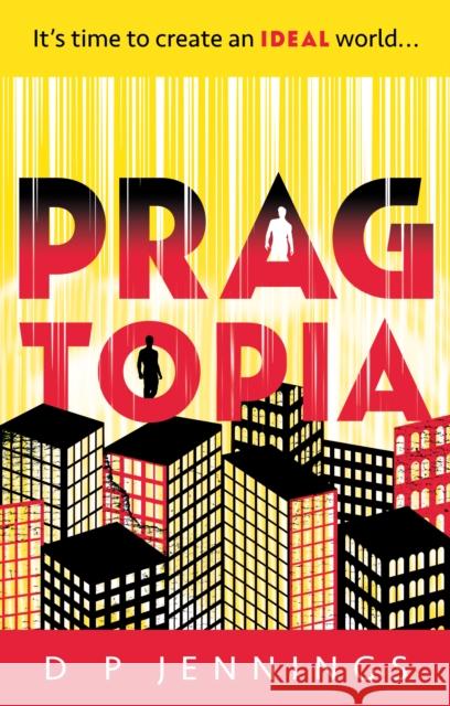 Pragtopia D P Jennings 9781836284031 Troubador Publishing