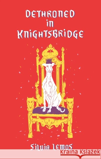 Dethroned in Knightsbridge Silvia Lemos 9781836284246