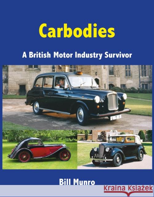 Carbodies: A British Motor Industry Survivor Bill Munro 9781836284390
