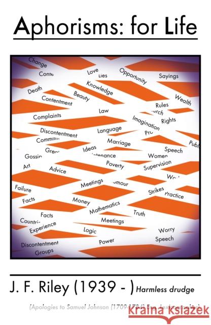 Aphorisms: for Life John F. Riley 9781836284628