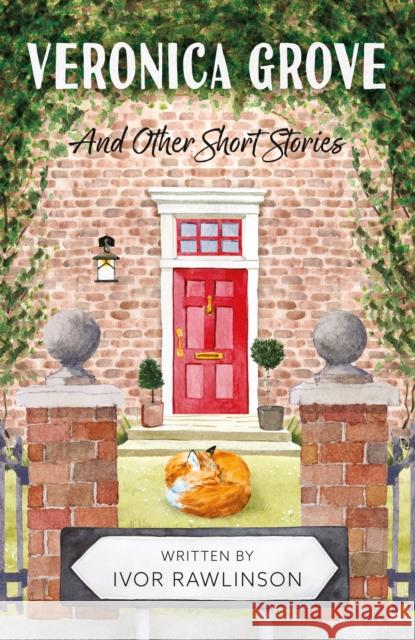 Veronica Grove: And Other Short Stories Ivor Rawlinson 9781836284970