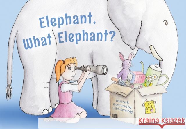 Elephant, What Elephant? Judith Kennedy 9781836284994