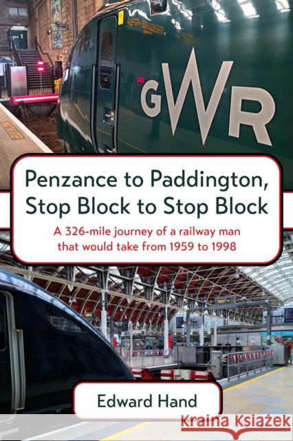 Penzance to Paddington, Stop Block to Stop Block Edward Hand 9781836285557