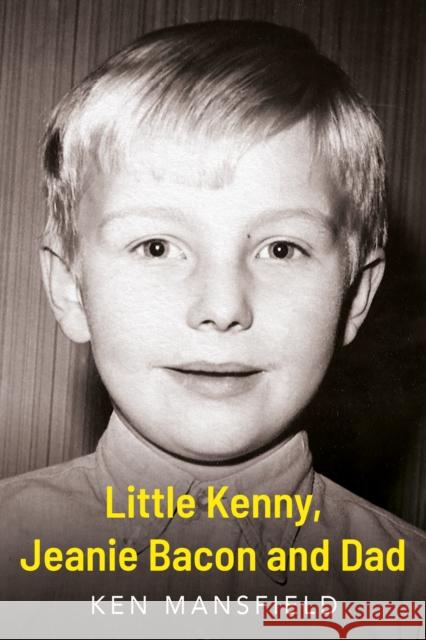 Little Kenny, Jeanie Bacon and Dad Ken Mansfield 9781836285694