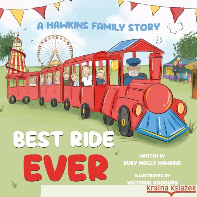 Best Ride Ever: A Hawkins Family Story Ruby Molly Hawkins 9781836285946 Troubador Publishing