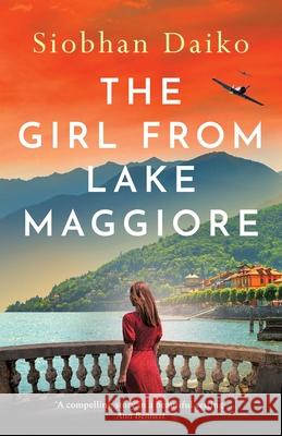 The Girl from Lake Maggiore Siobhan Daiko 9781836331032