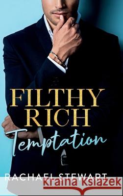 Filthy Rich Temptation Rachael Stewart 9781836331810 Boldwood Books Ltd