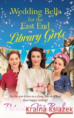 Wedding Bells for the East End Library Girls Patricia McBride 9781836333012 Boldwood Books Ltd