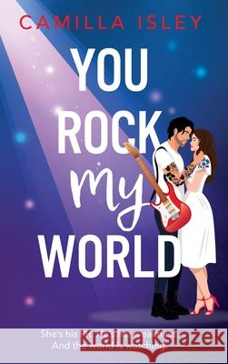 You Rock My World Camilla Isley 9781836333715
