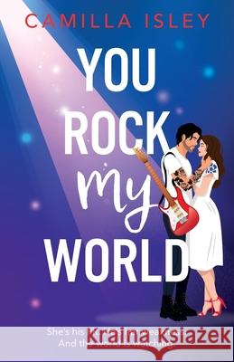 You Rock My World Camilla Isley 9781836333739 Boldwood Books Ltd