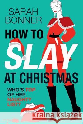 How to Slay at Christmas Sarah Bonner 9781836335535