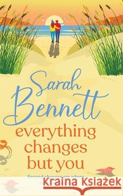 Everything Changes But You Sarah Bennett 9781836335818 Boldwood Books Ltd
