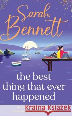 The Best Thing That Ever Happened Sarah Bennett 9781836335917