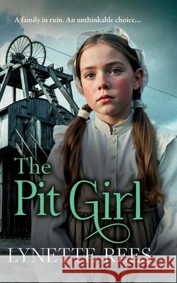 The Pit Girl Lynette Rees 9781836338017 Boldwood Books Ltd