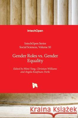 Gender Roles vs. Gender Equality Mimi Yang Christian Williams Angela Kaufman-Parks 9781836340805