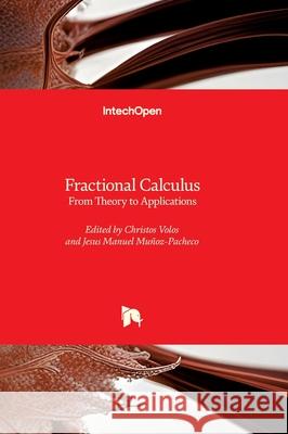 Fractional Calculus - From Theory to Applications: From Theory to Applications Christos Volos Jesus Manuel Munoz-Pacheco 9781836341734