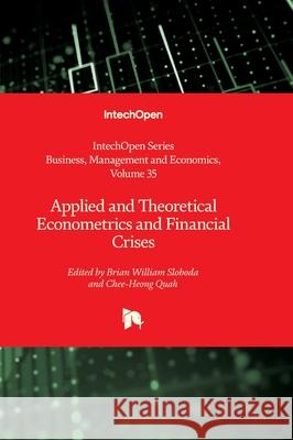 Applied and Theoretical Econometrics and Financial Crises Chee-Heong Quah Taufiq Choudhry Brian Sloboda 9781836343981