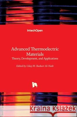 Advanced Thermoelectric Materials - Theory, Development, and Applications: Theory, Development, and Applications Uday M 9781836348245 Intechopen