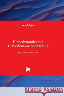 Hemodynamics and Hemodynamic Monitoring Shaikh, Nissar 9781836355328 Intechopen