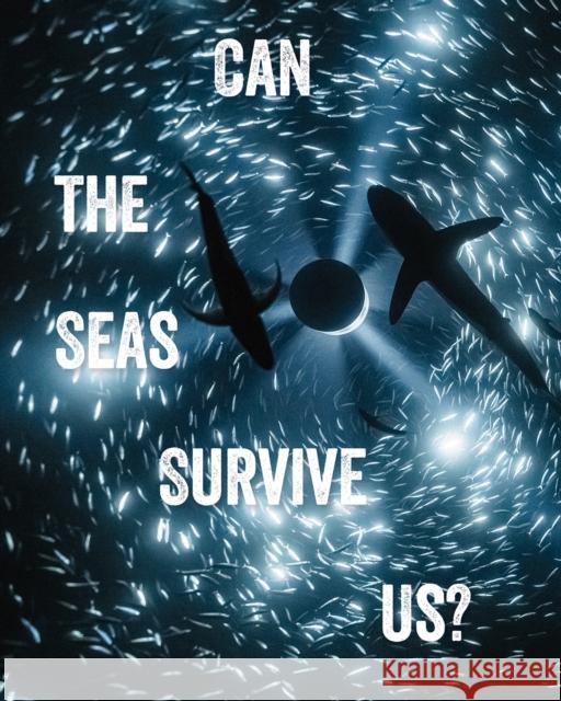 Can the Seas Survive Us? John Kenneth Paranada 9781836360049 Kulturalis