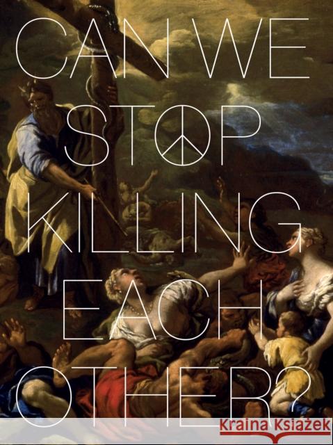Can We Stop Killing Each Other? Tania Moore 9781836360148