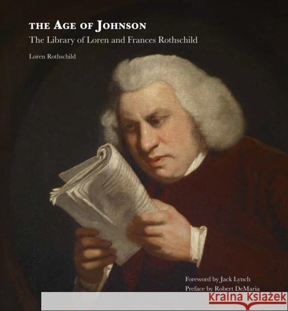 The Age of Johnson: The Library of Loren and Frances Rothschild Loren Rothschild 9781836360155 Kulturalis