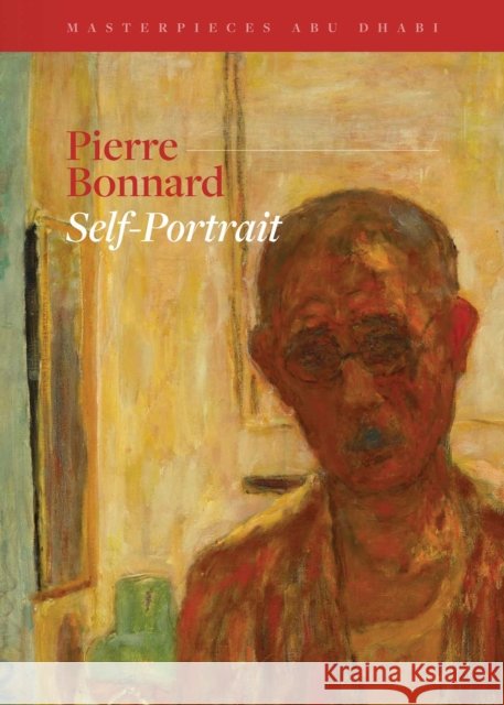 Pierre Bonnard, Self-Portrait: Masterpieces Abu Dhabi Isabelle Cahn 9781836360193