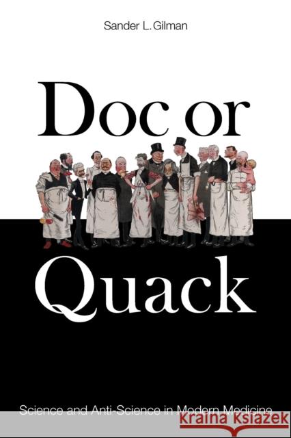 Doc or Quack: Science and Anti-Science in Modern Medicine Sander L. Gilman 9781836390152