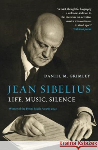 Jean Sibelius: Life, Music, Silence Daniel M. Grimley 9781836390381 Reaktion Books