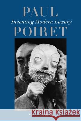 Paul Poiret: Inventing Modern Luxury Mary E. Davis 9781836391173