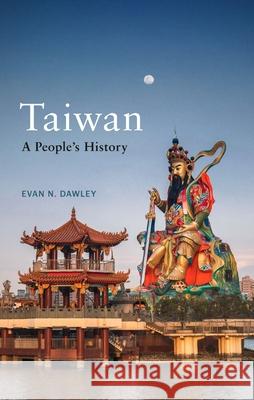 Taiwan: A People's History Evan N. Dawley 9781836391784
