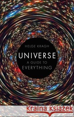 Universe: A Guide to Everything Helge Kragh 9781836391791