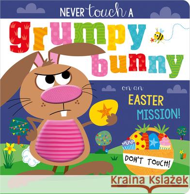 Never Touch a Grumpy Bunny! Alexandra Robinson Stuart Lynch 9781836425854