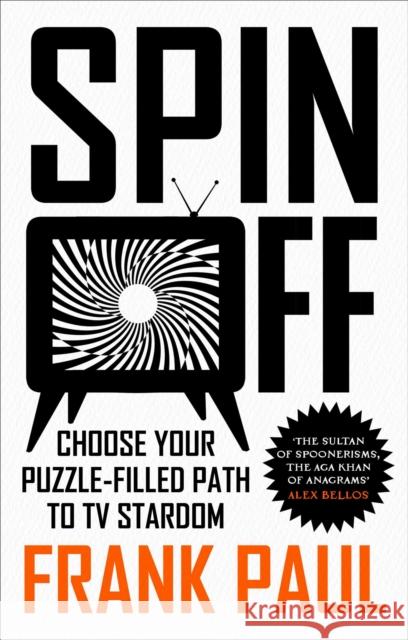 Spin Off: Choose Your Puzzle-Filled Path to TV Stardom Frank Paul 9781836430094