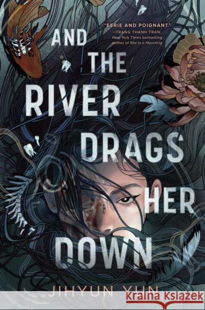 And the River Drags Her Down Jihyun Yun 9781836430520