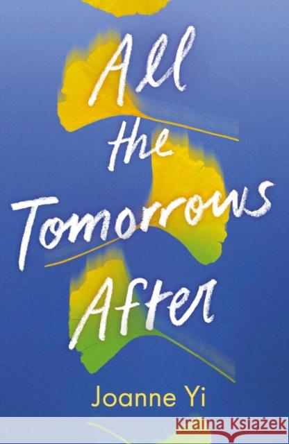 All the Tomorrows After Joanne Yi 9781836431107