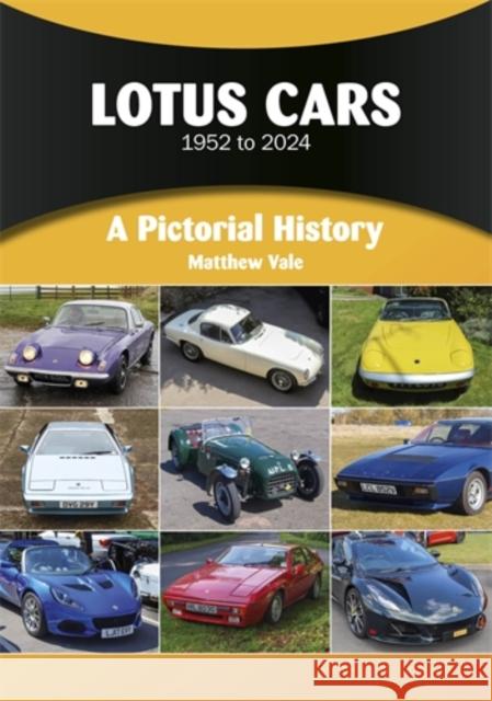 Lotus Cars 1952 to 2024: A Pictorial History Matthew Vale 9781836440109