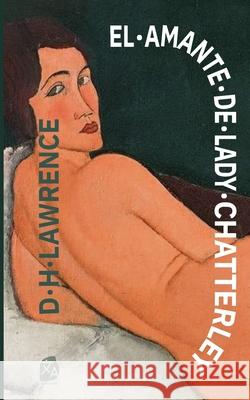 El amante de Lady Chatterley D. H. Lawrence Guillermo Tirelli 9781836470373 Rosetta Edu