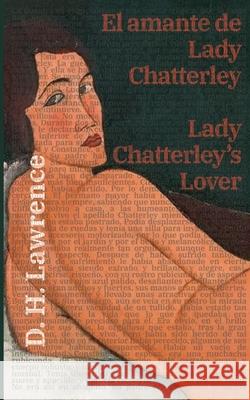 El amante de Lady Chatterley - Lady Chatterley's Lover D. H. Lawrence Guillermo Tirelli 9781836470403 Rosetta Edu